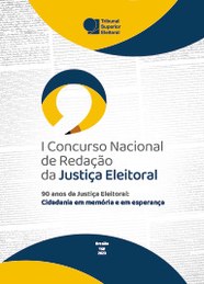 Esta publicação é resultado do projeto do I Concurso de Redação do Tribunal Superior Eleitoral (...