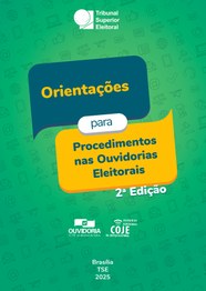 Orientações para Procedimentos nas Ouvidorias Eleitorais 2ª edição